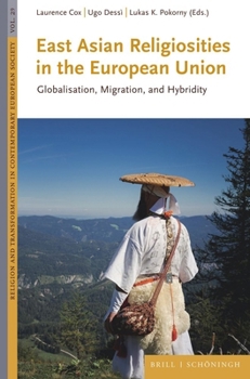 East Asian Religions in the European Union: Globalisation, Migration, and Hybridity (German Edition)