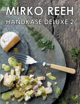 Paperback Handkäse Deluxe 2: Neue Rezepte rund um den Handkäs' [German] Book