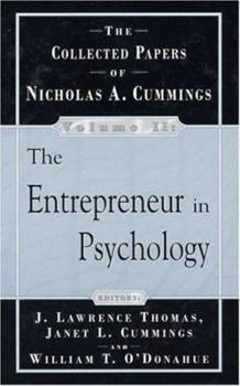 Hardcover The Collected Papers of Nicholas Cummings, Volume II: The Entrepreneur in Psychology Book