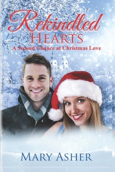 Paperback Rekindled Hearts: A Second Chance at Christmas Love Book
