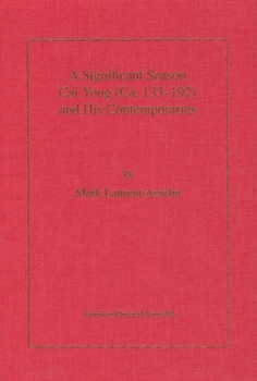 Hardcover A Significant Season: Cai Yong (Ca. 133-192) and His Contemporaries Book