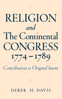 Hardcover Religion and the Continental Congress, 1774-1789 Book