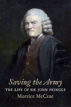 Hardcover Saving the Army: The Life of Sir John Pringle Book