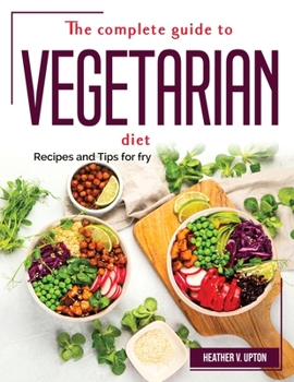 Paperback The complete guide to vegetarian diet: For women over 40 Book