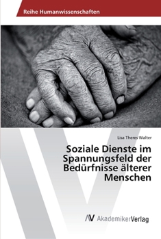Paperback Soziale Dienste im Spannungsfeld der Bedürfnisse älterer Menschen [German] Book