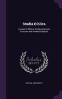 Hardcover Studia Biblica: Essays in Biblical Archæology and Criticism and Kindred Subjects Book