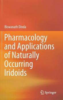 Hardcover Pharmacology and Applications of Naturally Occurring Iridoids Book