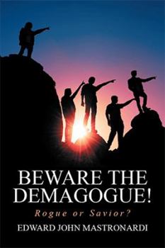 Paperback Beware the Demagogue!: Rogue or Savior? Book