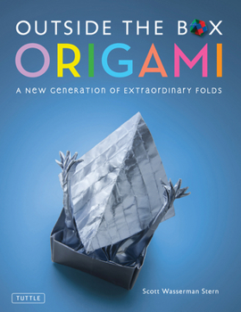 Hardcover Outside the Box Origami: A New Generation of Extraordinary Folds: Includes Origami Book with 20 Projects Ranging from Easy to Complex Book