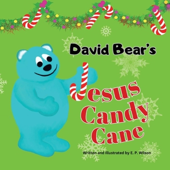 David Bear's Jesus Candy Cane (Ezra Bear and Friends-Christian Stories for Children)