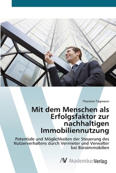 Paperback Mit dem Menschen als Erfolgsfaktor zur nachhaltigen Immobiliennutzung [German] Book