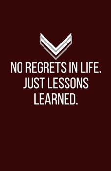 Paperback No regrets in life. Just lessons learned. - Blank Lined Notebook - Funny Motivational Quote Journal - 5.5" x 8.5" / 120 pages: Gag Gift for Secret San Book