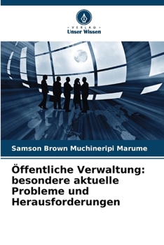 Öffentliche Verwaltung: besondere aktuelle Probleme und Herausforderungen (German Edition)