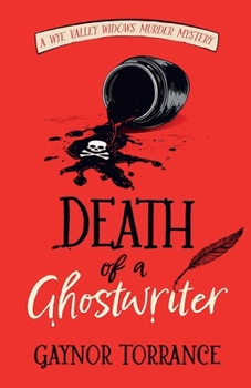 Death of a Ghostwriter: an utterly addictive cozy murder mystery (Wye Valley Widows)