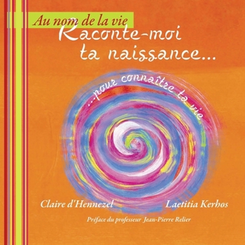 Paperback Raconte-moi ta naissance...: ...pour connaître ta vie. [French] Book