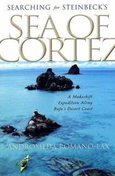 Paperback Searching for Steinbeck's Sea of Cortez: A Makeshift Expedition Along Baja's Desert Coast Book
