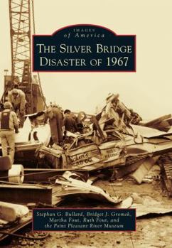 The Silver Bridge Disaster of 1967 (Images of America: West Virginia) - Book  of the Images of America: West Virginia