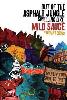Out of the Asphalt Jungle Smelling like Mild Sauce.
