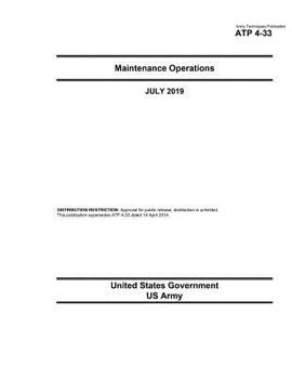 Paperback Army Techniques Publication ATP 4-33 Maintenance Operations July 2019 Book