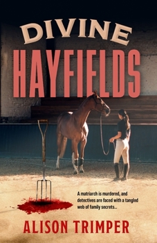 Paperback Divine Hayfields: A Tangled Web of Family Secrets Book