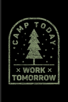 Paperback Camp Today Work Tomorrow: Funny Camping Undated Planner - Weekly & Monthly No Year Pocket Calendar - Medium 6x9 Softcover - For Outdoor & Campfi Book