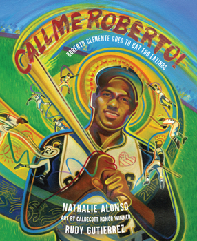 Hardcover Call Me Roberto!: Roberto Clemente Goes to Bat for Latinos Book