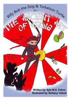 Paperback Billy Bob the Dog and Torkelson Turtle in: The Ancient Art of Asking Book