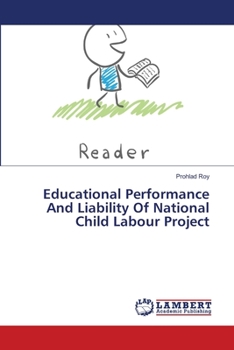 Paperback Educational Performance And Liability Of National Child Labour Project Book