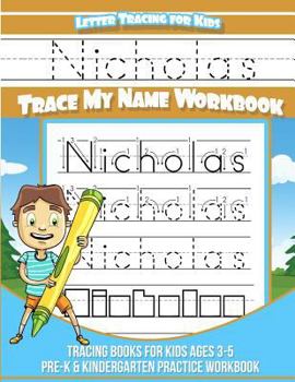 Paperback Letter Tracing for Kids Nicholas Trace my Name Workbook: Tracing Books for Kids ages 3 - 5 Pre-K & Kindergarten Practice Workbook Book