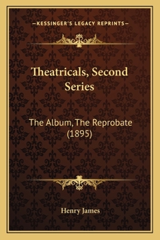 Theatricals. 2d Series. The Album, The Reprobate