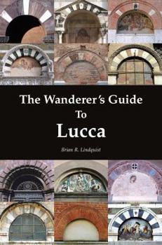 Paperback The Wanderer's Guide To Lucca Book