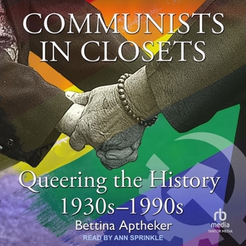 Audio CD Communists in Closets: Queering the History 1930s-1990s Book