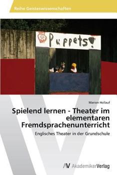 Paperback Spielend lernen - Theater im elementaren Fremdsprachenunterricht [German] Book