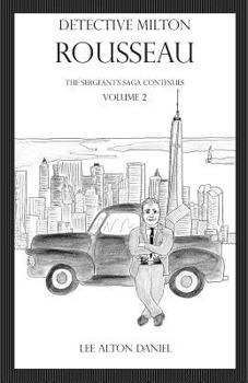 Paperback Detective Milton Rousseau the Sergeant's Saga Continues: Volume 2 Book