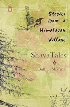 Paperback Shaya Tales: Stories from a Himalayan Village Book