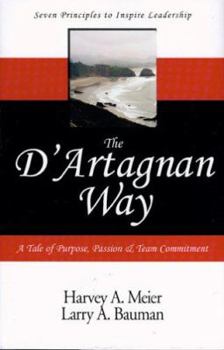 The D'Artagnan Way: Seven Principles to Inspire Leadership