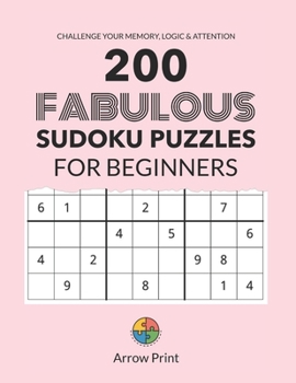 Paperback 200 Fabulous Sudoku Puzzles For Beginners: Challenge Your Memory, Logic & Attention. Very Large Print. 8.5 x 11 Large Size (17.54 x 11.25 inch) Easy L [Large Print] Book