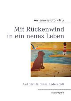 Paperback Mit Rückenwind in ein neues Leben: Auf der Halbinsel- Eiderstedt [German] Book