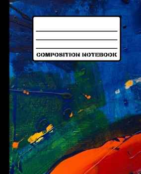Composition Notebook: Abstract Painting Smooth Matte Cover 100 White Pages 7.5" x 9.25" College Ruled Line Paper With Left Margin
