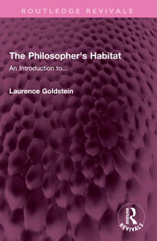 Paperback The Philosopher's Habitat: An Introduction To... Book