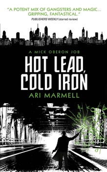 Paperback Hot Lead, Cold Iron: A Mick Oberon Job Book 1 Book