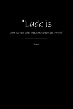 Paperback Seneca Notebook: Luck is what happens when preparation meets opportunity. Book