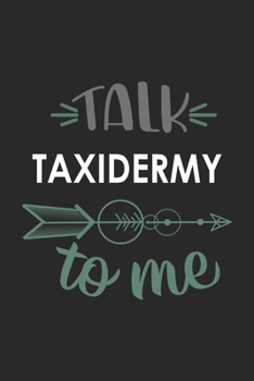 Talk TAXIDERMY To Me Cute  TAXIDERMY Lovers TAXIDERMY OBSESSION Notebook A beautiful: Lined Notebook / Journal Gift, , 120 Pages, 6 x 9 inches , ... Lover, Personalized Journal, Customized Journ