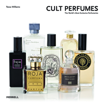 Hardcover Cult Perfumes: The World's Most Exclusive Perfumeries Book