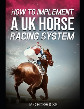 Paperback How To Implement A UK Horse Racing System Book