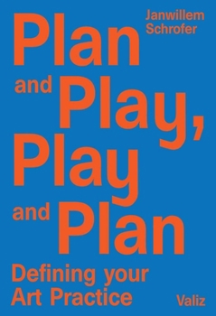 Paperback Plan and Play, Play and Plan: Defining Your Art Practice Book