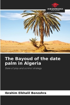 Paperback The Bayoud of the date palm in Algeria Book
