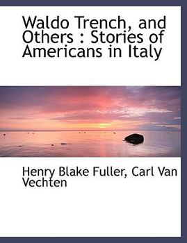 Waldo Trench, and Others : Stories of Americans in Italy