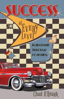 Paperback Success at Every Level: Leadership Through Coaching Book