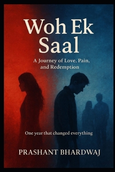 Woh ek saal: A story of love, betrayal, and rediscovery (The Heart’s Journey Series)